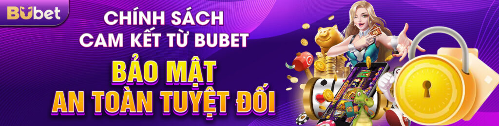 Chính Sách Bảo Mật An Toàn Tuyệt Đối